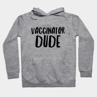 Vaccinator Dude Hoodie